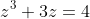 z^3+3z=4