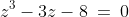 z^3-3z-8\:=\:0