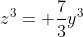 z^3= \frac{7}{3}y^3