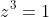 z^3=1