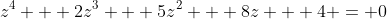 z^4 + 2z^3 + 5z^2 + 8z + 4 = 0~\implies~(z+1)^2 \cdot (z^2+4)=0