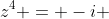 z^4 = -i 