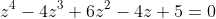 z^4-4z^3+6z^2-4z+5=0