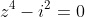 z^4-i^2=0
