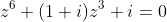 z^6+(1+i)z^3+i=0