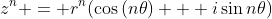 z^n = r^n(\cos{(n\theta)} + i\sin{n\theta})