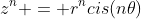 z^n = r^ncis(n\theta)
