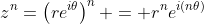 z^n=\left(re^{i\theta}\right)^n = r^ne^{i(n\theta)}