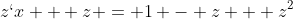z`x + z = 1 - z + z^2