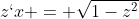 z`x = \sqrt{1-z^2}