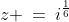 z \:=\:i^{\frac{1}{6}}