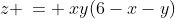 z \:= \:xy(6-x-y)