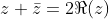 z+\bar{z}=2\Re(z)