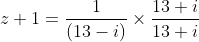 z+1=\frac{1}{(13-i)}\times\frac{13+i}{13+i}