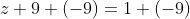 z+9+(-9)=1+(-9)