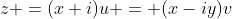 z =(x+i)u = (x-iy)v