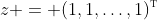 z = (1,1,\ldots,1)^{\textsc{t}}
