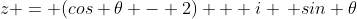 z = (cos \theta - 2) + i \, sin \theta