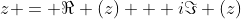 z = \Re (z) + i\Im (z)