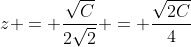 z = \frac{\sqrt{C}}{2\sqrt{2}} = \frac{\sqrt{2C}}{4}