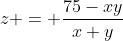 z = \frac{75-xy}{x+y}