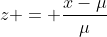 z = \frac{x-\mu}{\mu}