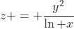z = \frac{y^2}{\ln x}