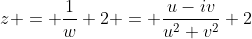 z = \frac1w+2 = \frac{u-iv}{u^2+v^2}+2
