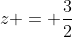 z = \frac32~\implies~y = 1~\implies~x = 10
