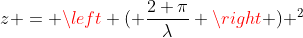 z = \left ( \frac{2 \pi}{\lambda} \right ) ^2