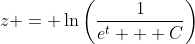 z = \ln\left(\frac{1}{e^t + C}\right)