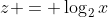 z = \log_2x