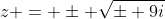 z = \pm \sqrt{\pm 9i}