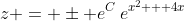 z = \pm e^C\,e^{x^2 + 4x}