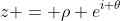 z = \rho e^{i \theta}