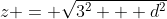 z = \sqrt{3^2 + d^2}