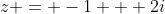 z = -1 + 2i