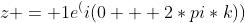 z = 1e^(i(0 + 2*pi*k))