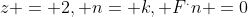 z = 2, n= k, F^.n =0