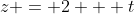 z = 2 + t