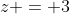 z = 3
