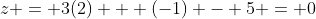 z = 3(2) + (-1) - 5 = 0