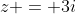 z = 3i