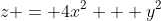 z = 4x^2 + y^2