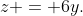 z = 6y.