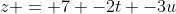 z = 7 -2t -3u