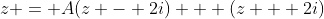 z = A(z - 2i) + (z + 2i)