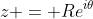 z = Re^{i\theta}