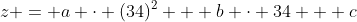 z = a \cdot (34)^2 + b \cdot 34 + c