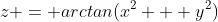 z = arctan(x^2 + y^2)